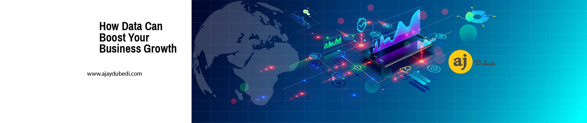 How Data Analytics Can Boost Your Business Growth-03 - Ajay Dubedi ...